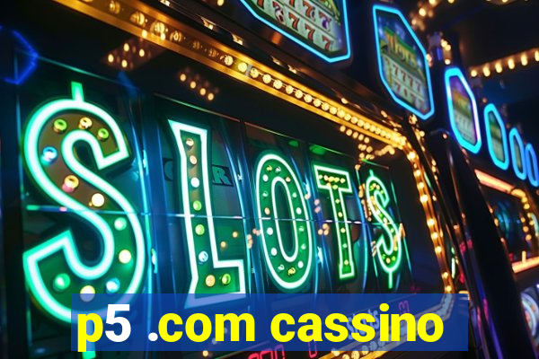 p5 .com cassino